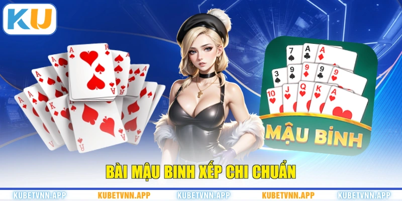 Bài Mậu Binh xếp chi chuẩn