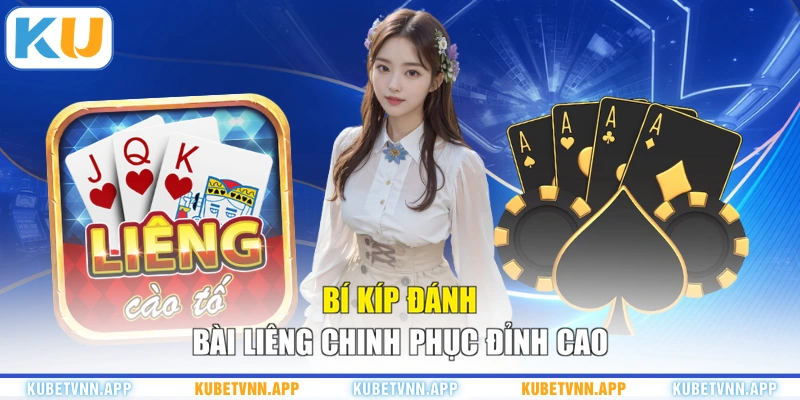 Bí kíp đánh bài Liêng chinh phục đỉnh cao