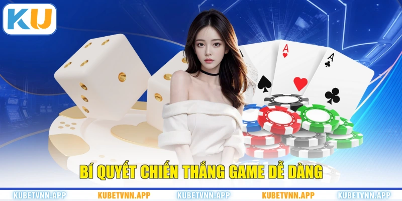 Bí quyết chiến thắng game dễ dàng