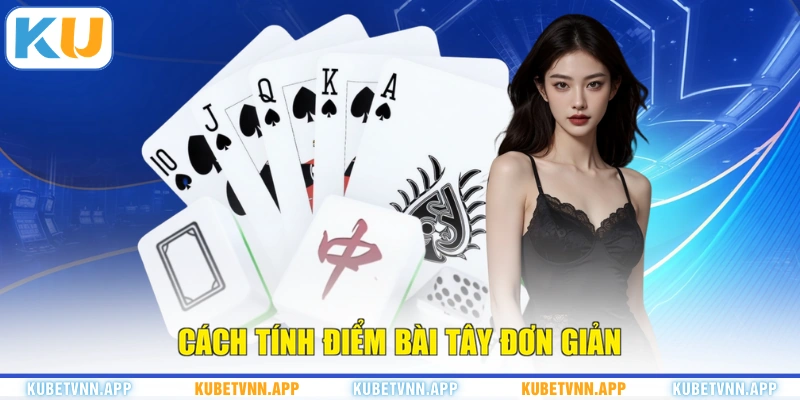 Cách tính điểm bài Tây đơn giản