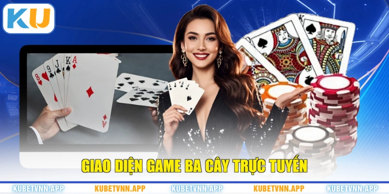 Giao diện game Ba Cây trực tuyến