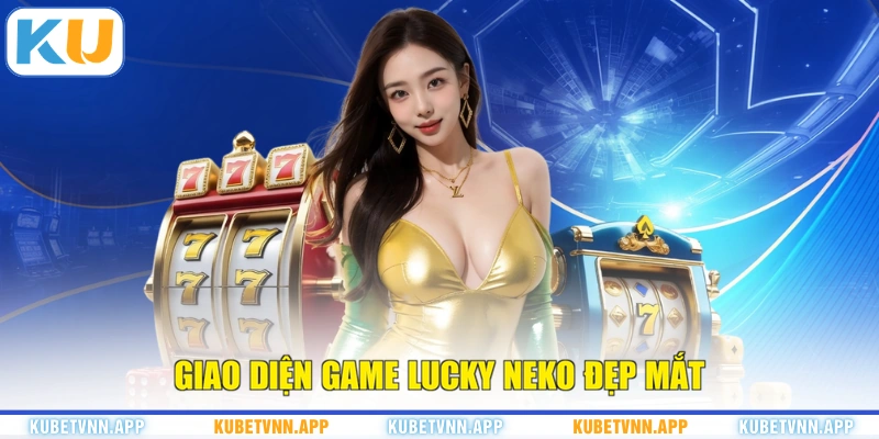 Giao diện game Lucky Neko đẹp mắt
