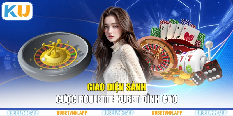 Giao diện sảnh cược Roulette KUBET đỉnh cao