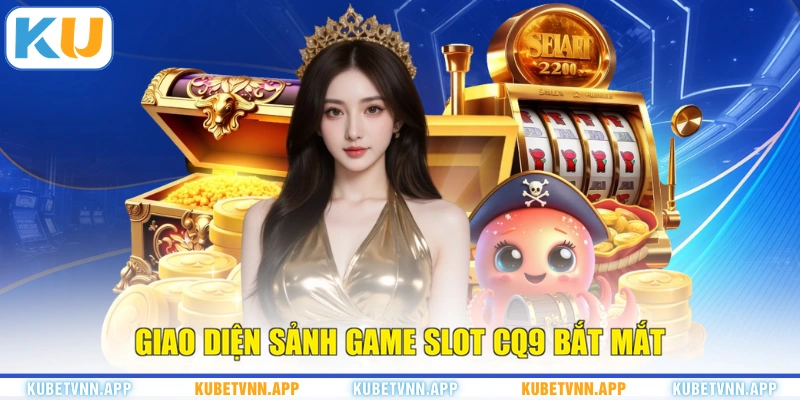 Giao diện sảnh game Slot CQ9 bắt mắt