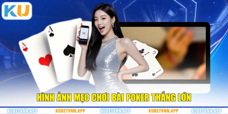 Hình ảnh mẹo chơi bài Poker thắng lớn