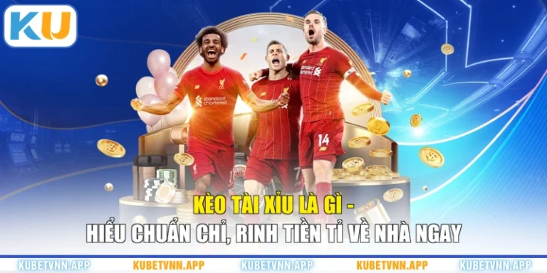 Kèo Tài Xỉu Là Gì - Hiểu Chuẩn Chỉ, Rinh Tiền Tỉ Về Nhà Ngay