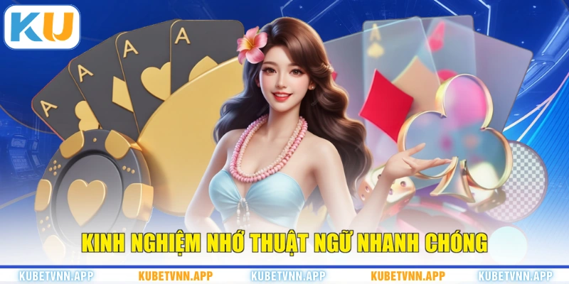 Kinh nghiệm nhớ thuật ngữ nhanh chóng