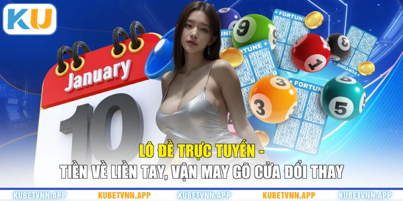 Lô Đề Trực Tuyến - Tiền Về Liền Tay, Vận May Gõ Cửa Đổi Thay