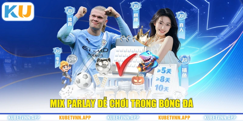 Mix Parlay dễ chơi trong bóng đá