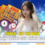 Power - Bứt Phá Vươn Tầm, Nhận Thưởng Siêu Khủng Ngay Thôi