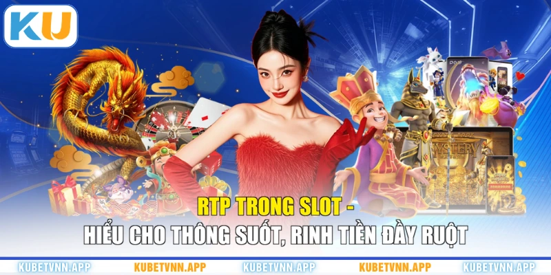 RTP Trong Slot - Hiểu Cho Thông Suốt, Rinh Tiền Đầy Ruột