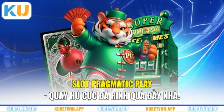 Slot Pragmatic Play - Quay Hũ Cực Đã Rinh Quà Đầy Nhà!