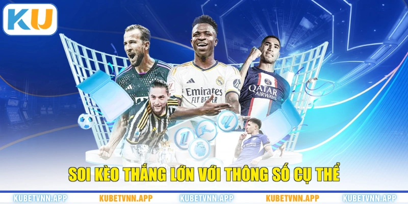 Soi kèo thắng lớn với thông số cụ thể