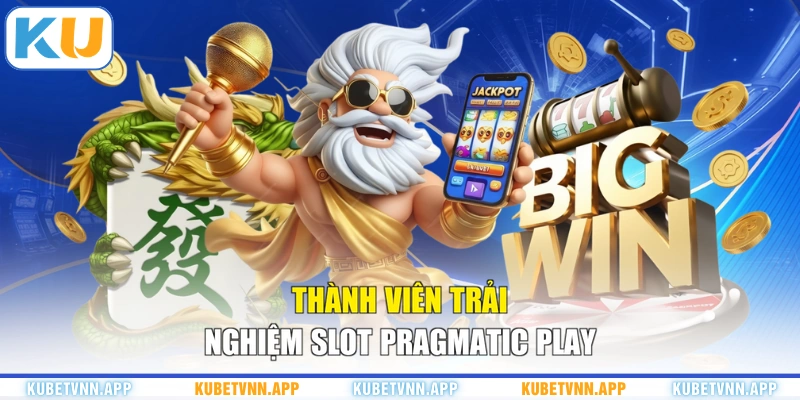 Thành viên trải nghiệm Slot Pragmatic Play
