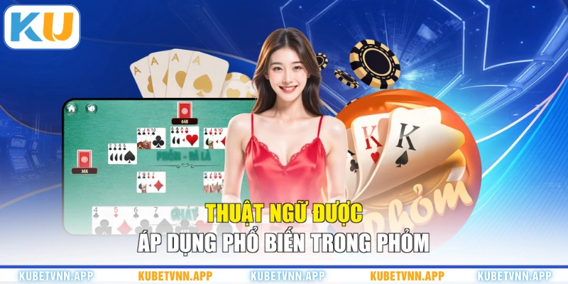 Thuật ngữ được áp dụng phổ biến trong Phỏm