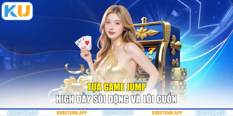 Tựa game Jump High đầy sôi động và lôi cuốn